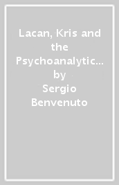 Lacan, Kris and the Psychoanalytic Legacy: The Brain Eater