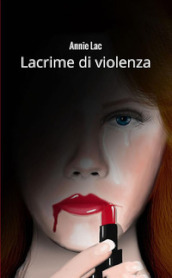 Lacrime di violenza