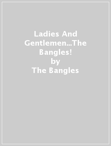 Ladies And Gentlemen...The Bangles! - The Bangles