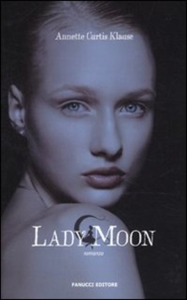 Lady Moon - Annette Curtis Klause