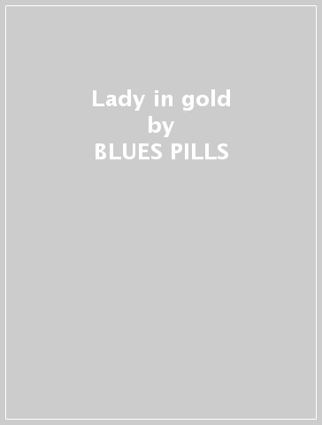 Lady in gold - BLUES PILLS