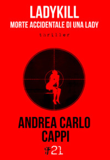 Ladykill. Morte accidentale di una lady - Andrea Carlo Cappi