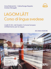 Lagom Latt. Corso di lingua svedese. Livelli A1-A2 del quadro comune europeo di riferimento per le lingue. Nuova ediz.