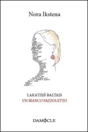 Lakatins baltais-Un bianco fazzoletto