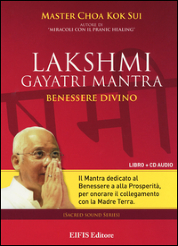 Lakshmi Gayatri mantra. Benessere divino. CD Audio. Con libro - K. Sui Choa