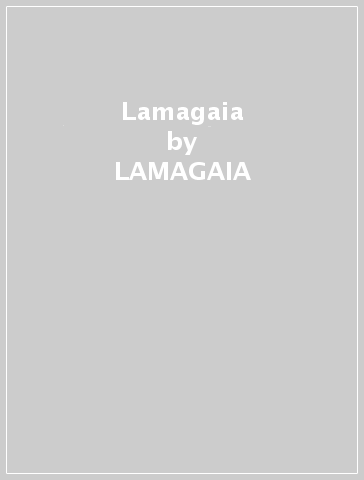 Lamagaia - LAMAGAIA
