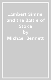 Lambert Simnel and the Battle of Stoke