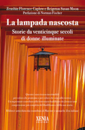 Lampada nascosta. Storie da venticinque secoli di donne illuminate