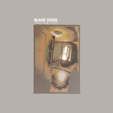 Land & fixed - Blank Dogs