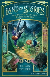 Land of Stories: Das magische Land Die Suche nach dem Wunschzauber