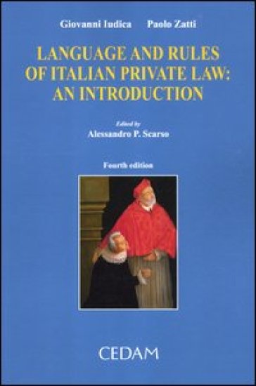 Language and rules of italian private law. An introduction - Giovanni Iudica - Paolo Zatti