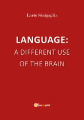 Language: a different use of the brain