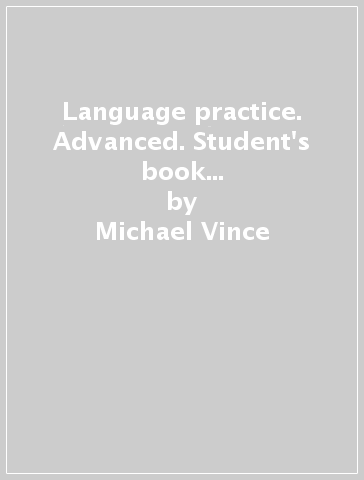 Language practice. Advanced. Student's book with key. Per le Scuole superiori - Michael Vince