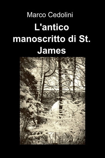 Lantico manoscritto di St. James - Marco Cedolini