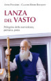 Lanza Del Vasto. Pellegrino della nonviolenza, patriarca, poeta