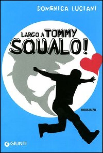 Largo a Tommy Squalo! - Domenica Luciani