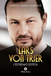 Lars Von Trier, l estremo esteta