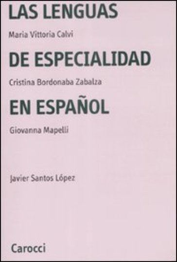Las lenguas de especialidad en espanol - Maria Vittoria Calvi - Giovanna Mapelli - Maria Cristina Bordonaba Zabalza - Javier Santos Lopez