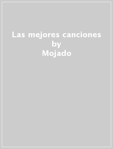 Las mejores canciones - Mojado