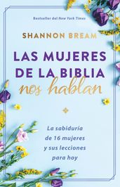 Las mujeres de la biblia hablan / The Women of the Bible Speak