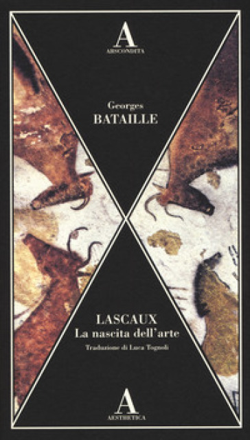 Lascaux. La nascita dell'arte - Georges Bataille