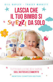 Lascia che il tuo bimbo si svezzi da solo