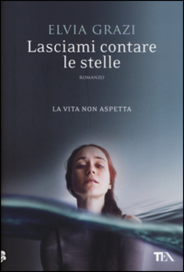 Lasciami contare le stelle - Elvia Grazi