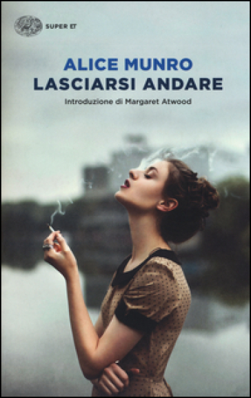 Lasciarsi andare - Alice Munro