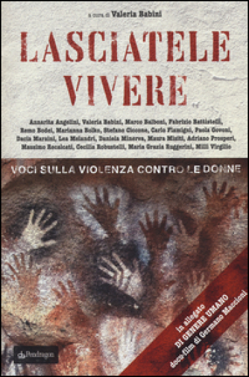 Lasciatele vivere. Voci sulla violenza contro le donne. Con CD-Audio