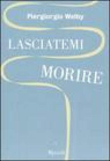 Lasciatemi morire - Piergiorgio Welby