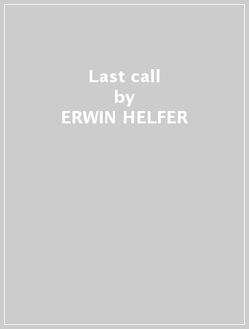 Last call - ERWIN HELFER