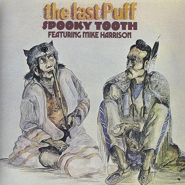 Last puff -reissue- - Spooky Tooth