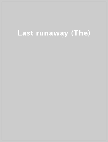 Last runaway (The)