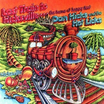 Last train to hicksville - Dan Hicks