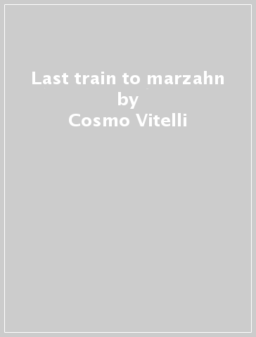 Last train to marzahn - Cosmo Vitelli