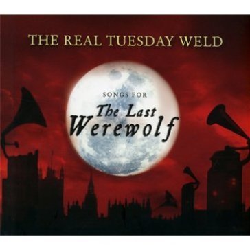 Last werewolf - REAL TUESDAY WELD