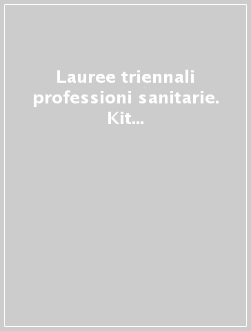 Lauree triennali professioni sanitarie. Kit completo di preparazione al test (3 vol.)