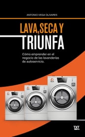 Lava, Seca y Triunfa