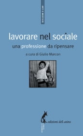 Lavorare nel sociale. Una professione da ripensare