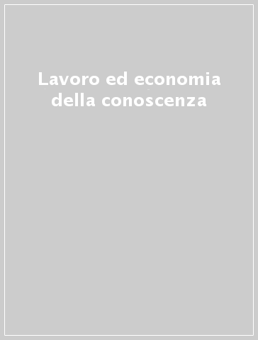 Lavoro ed economia della conoscenza