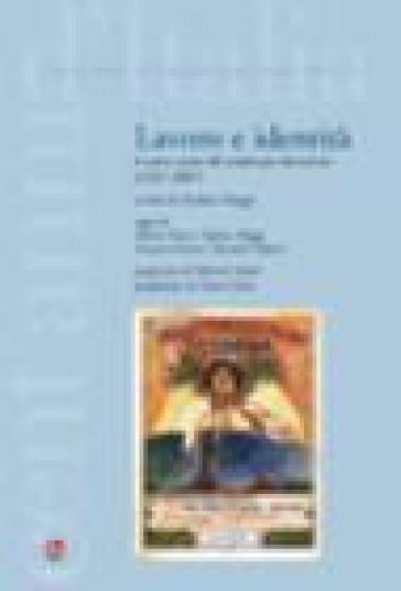 Lavoro e identità. I cento anni del sindacato ferrovieri (1907-2007) - Stefano Maggi