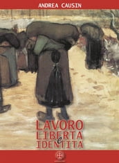 Lavoro, libertà e identità