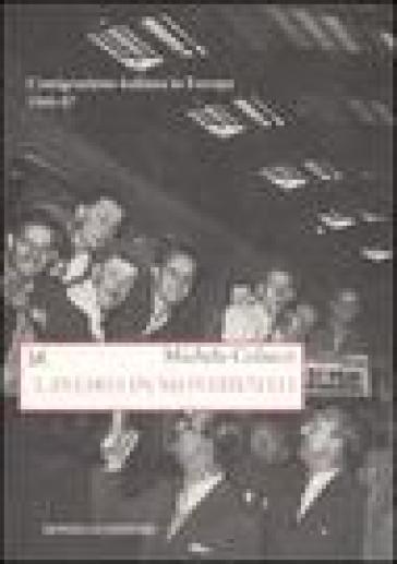 Lavoro in movimento. L'emigrazione italiana in Europa 1945-57 - Michele Colucci