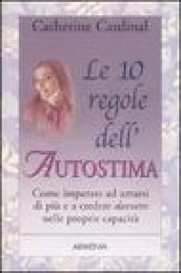 Le 10 regole dell'autostima - Catherine Cardinal