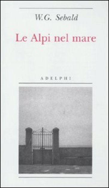 Le Alpi nel mare - Winfried G. Sebald