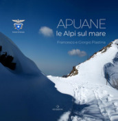 Le Apuane. Le Alpi sul mare