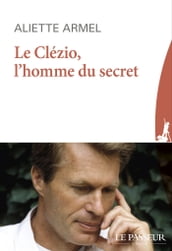 Le Clézio, l homme du secret