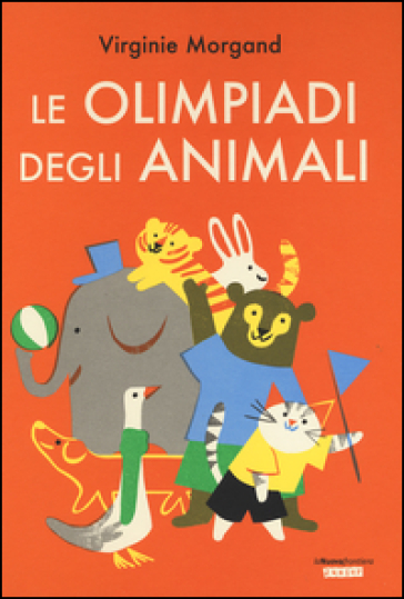 Le Olimpiadi degli animali - Virginie Morgand