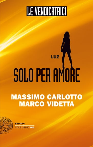 Le Vendicatrici. Luz - Marco Videtta - Massimo Carlotto