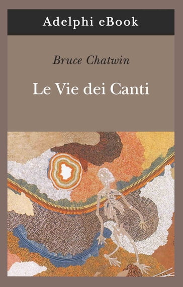 Le Vie dei Canti - Bruce Chatwin